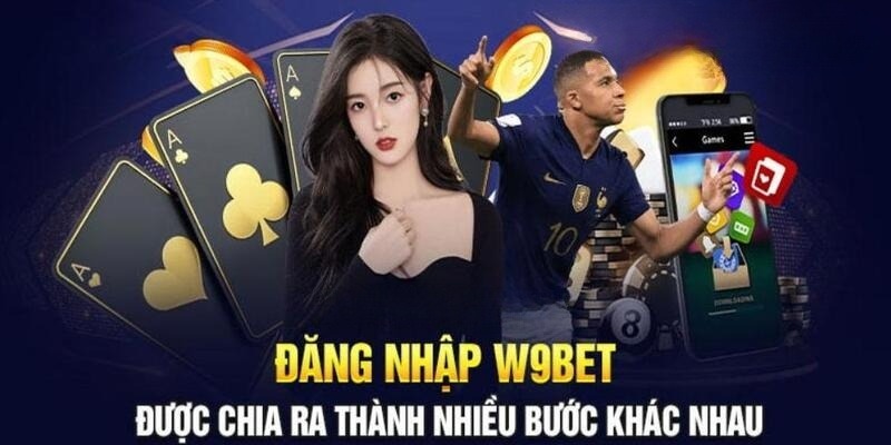 Cách thức đăng nhập W9bet đơn giản cho newbie