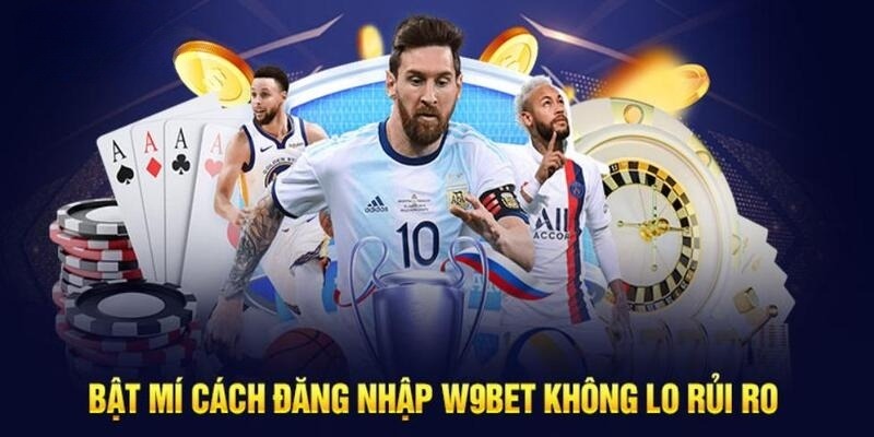 Lưu ý quan trọng khi người chơi đăng nhập W9bet