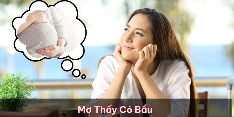 Giải đáp nằm mơ thấy mình có bầu đánh số mấy? Luận đề may mắn