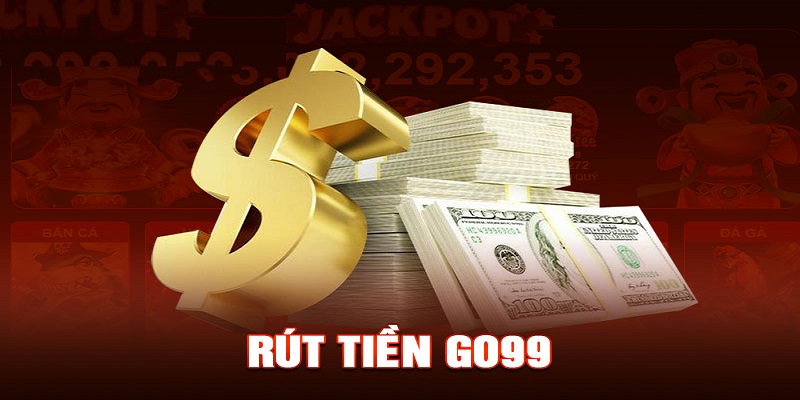 Rút Tiền Go99 - Các Bước Chi Tiết Cho Người Mới Bắt Đầu