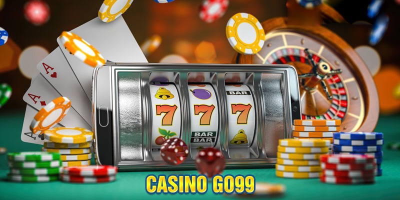 Casino Go99 - Hình Thức Giải Trí Quốc Dân Vạn Người Mê