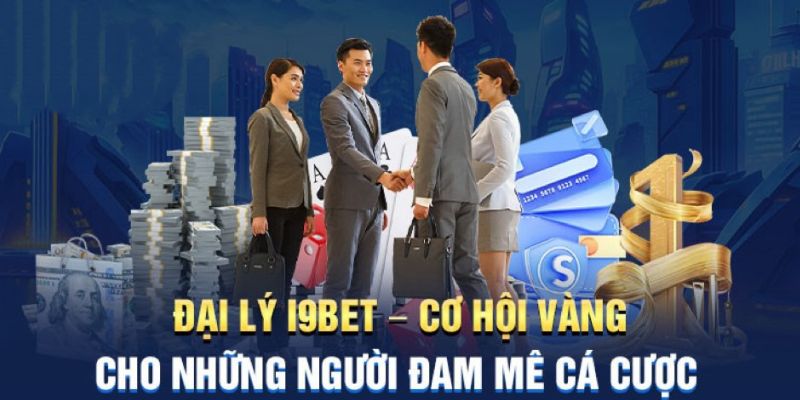 Vô vàn ưu đãi dành cho đại lý khi hợp tác với I9BET