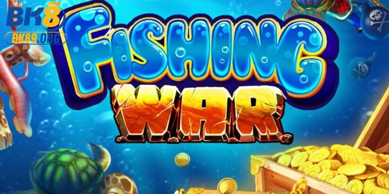 Fishing War tựa game bắn cá cực hot